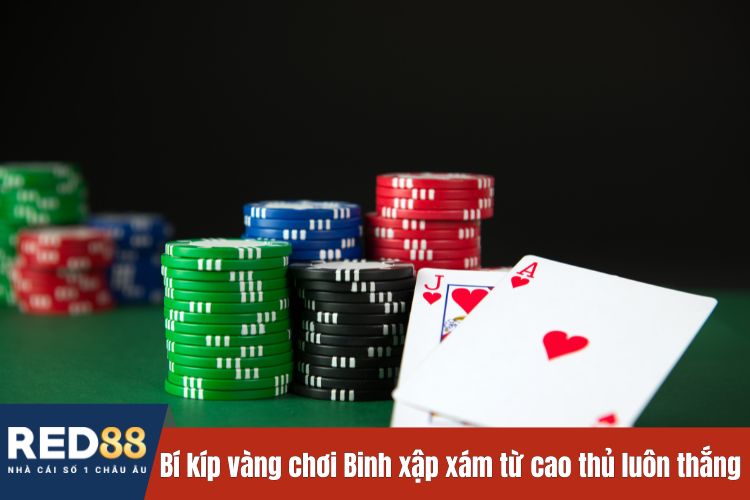 Bí kíp vàng chơi Binh xập xám từ cao thủ luôn thắng