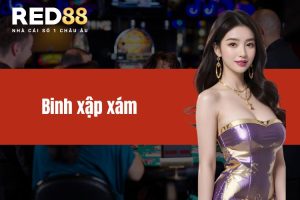 Binh xập xám là gì? Tìm hiểu quy tắc tham gia cụ thể