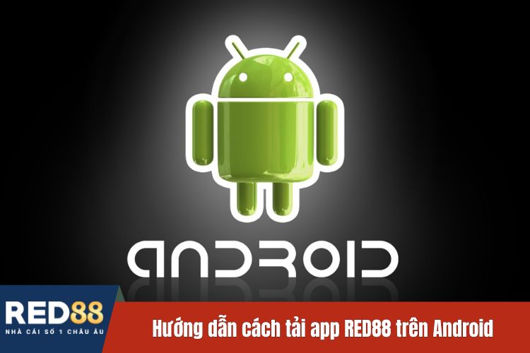 Hướng dẫn cách tải app RED88 trên Android