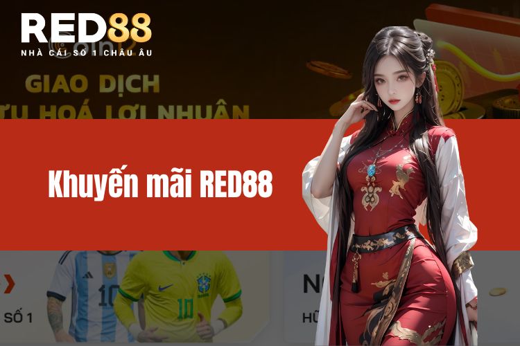 Khuyến mãi RED88 - Tổng hợp những ưu đãi có tại nhà cái