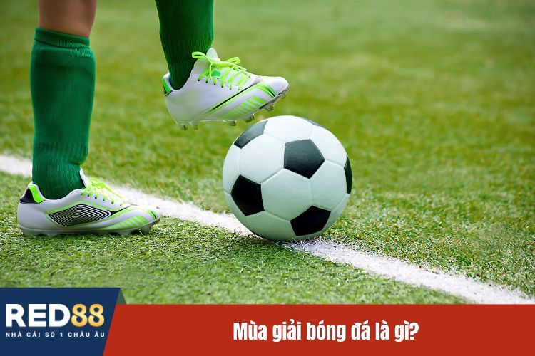 Mùa giải bóng đá là gì?