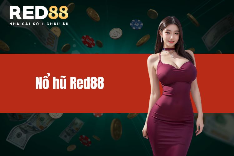 Nổ hũ Red88  - Khám phá cơ hội nhận jackpot cực cao