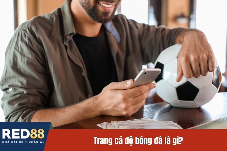 Trang cá độ bóng đá là gì?