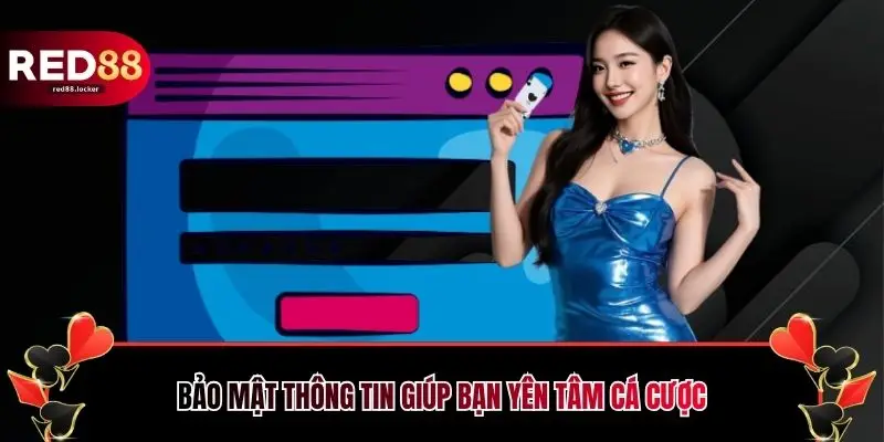 Bảo mật thông tin giúp bạn yên tâm cá cược