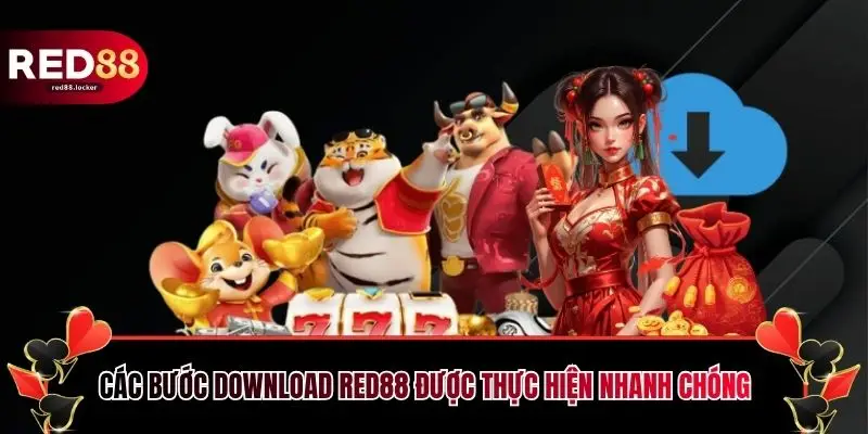 Các bước download RED88 được thực hiện nhanh chóng