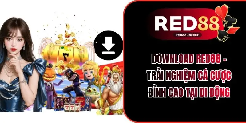 Download RED88 - Trải Nghiệm Cá Cược Đỉnh Cao Tại Di Động