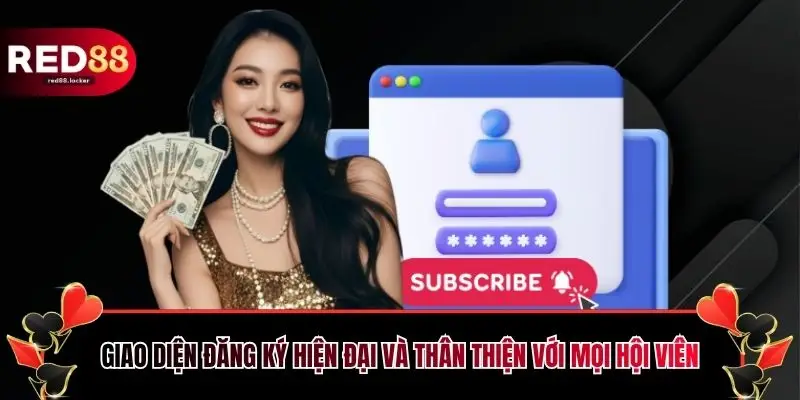 Giao diện đăng ký hiện đại và thân thiện với mọi hội viên