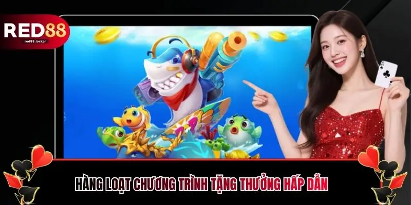 Hàng loạt chương trình tặng thưởng hấp dẫn