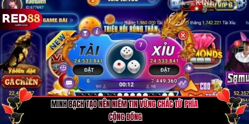 Minh bạch tạo nên niềm tin vững chắc từ phía cộng đồng