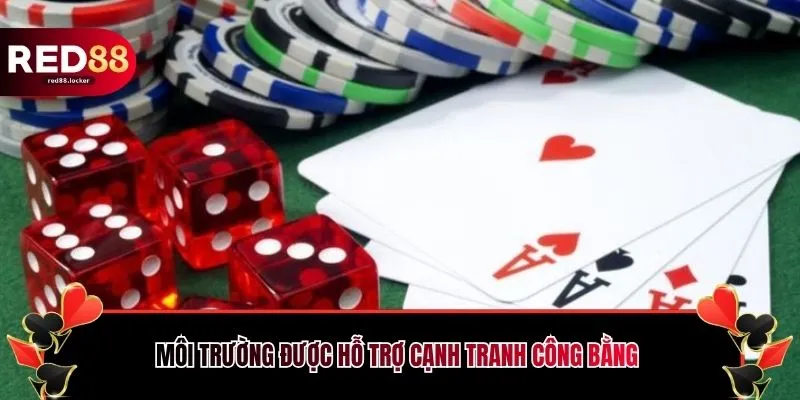 Môi trường được hỗ trợ cạnh tranh công bằng