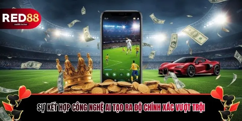 Sự kết hợp công nghệ AI tạo ra độ chính xác vượt trội