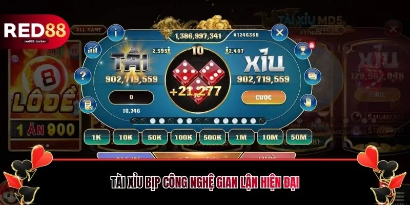 Tài xỉu bịp công nghệ gian lận hiện đại